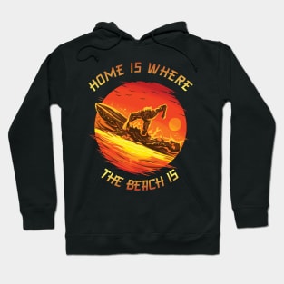 Home Is Where The Beach Is - Surfers In The Sun Hoodie